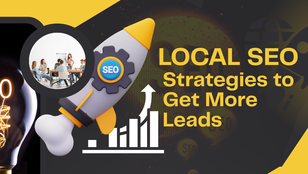 Local SEO Strategies to Get More Leads